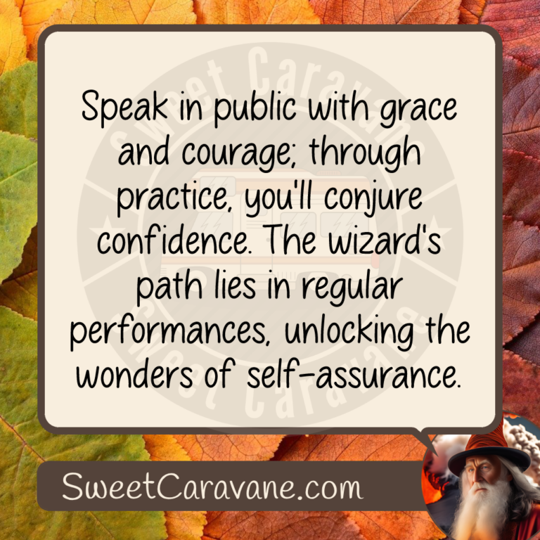 Speak in public with grace and courage; through practice, you'll conjure confidence. The wizard's path lies in regular performances, unlocking the wonders of self-assurance.