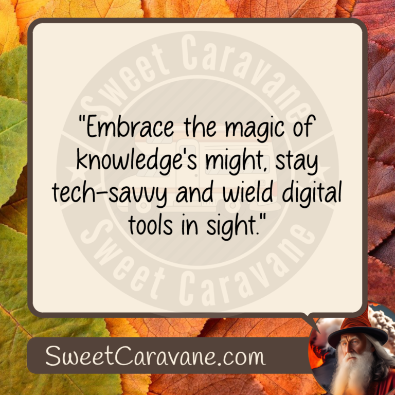 "Embrace the magic of knowledge's might, stay tech-savvy and wield digital tools in sight."
