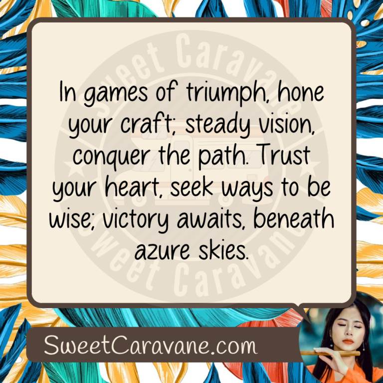 In games of triumph, hone your craft; steady vision, conquer the path. Trust your heart, seek ways to be wise; victory awaits, beneath azure skies.