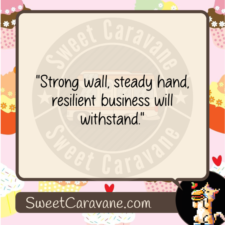 "Strong wall, steady hand, resilient business will withstand."