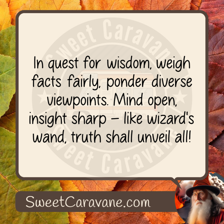 In quest for wisdom, weigh facts fairly, ponder diverse viewpoints. Mind open, insight sharp – like wizard's wand, truth shall unveil all!