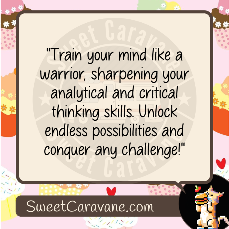 "Train your mind like a warrior, sharpening your analytical and critical thinking skills. Unlock endless possibilities and conquer any challenge!"