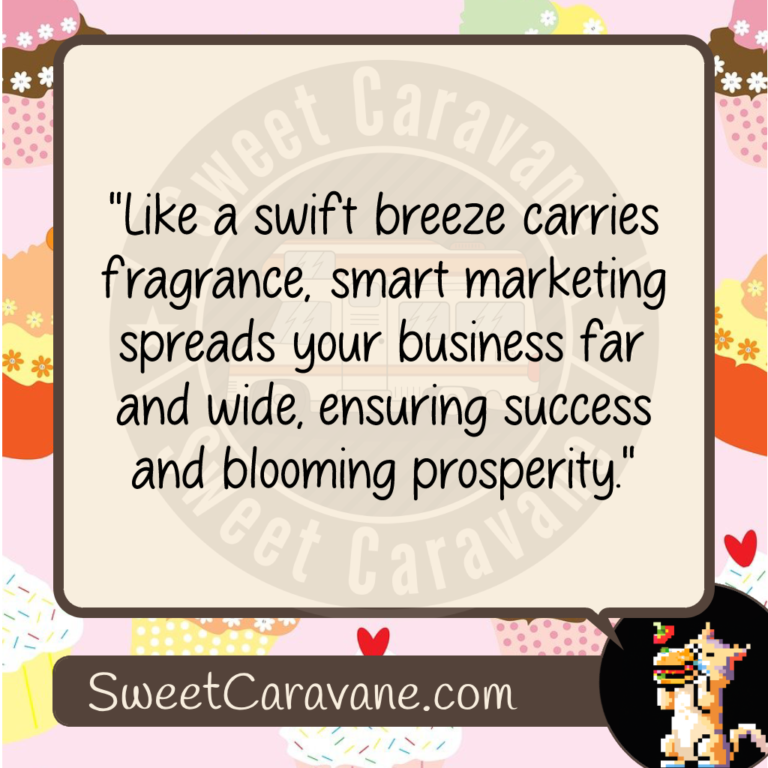 "Like a swift breeze carries fragrance, smart marketing spreads your business far and wide, ensuring success and blooming prosperity."