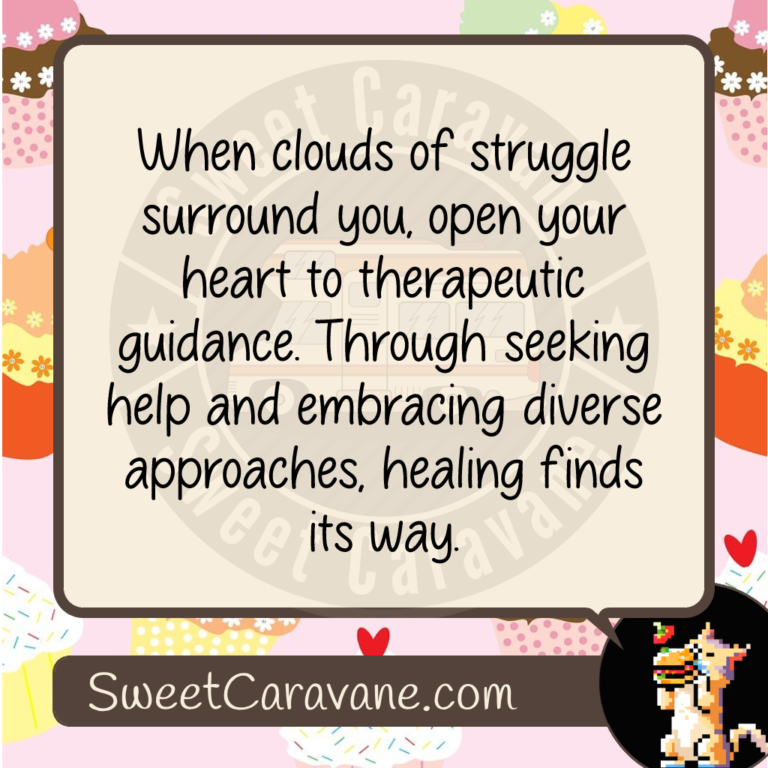 When clouds of struggle surround you, open your heart to therapeutic guidance. Through seeking help and embracing diverse approaches, healing finds its way.