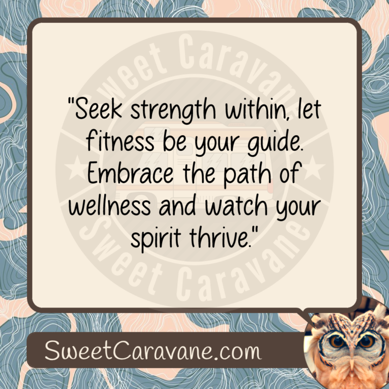 "Seek strength within, let fitness be your guide. Embrace the path of wellness and watch your spirit thrive."